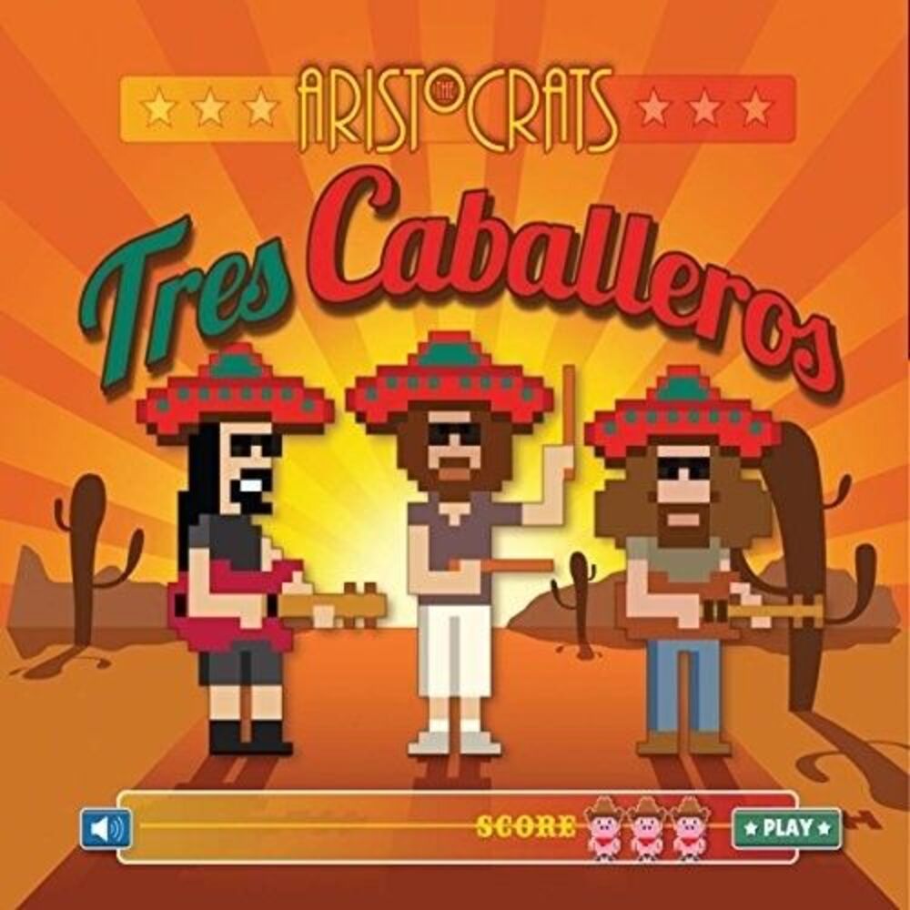 The Aristocrats - Tres Caballeros  CD
